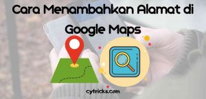 Cara Menambahkan Alamat Di Google Maps
